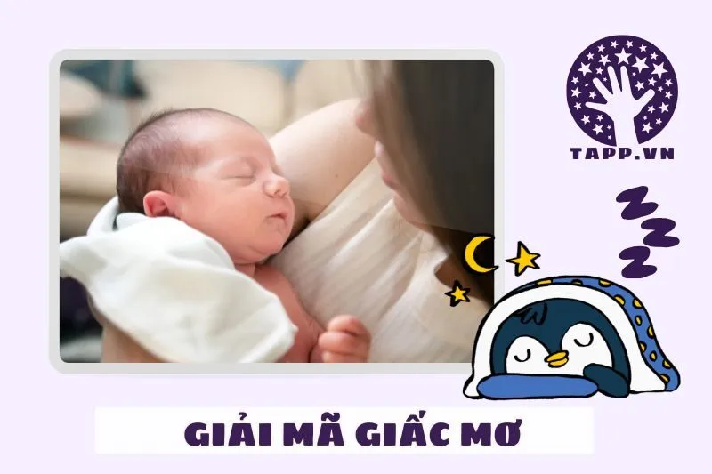 Giải Mã Chi Tiết Các Loại Giấc Mơ Thấy Sinh Em Bé